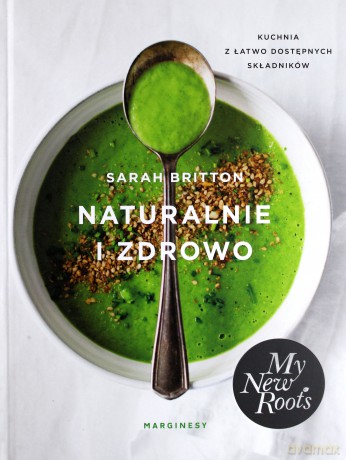 Naturalnie i zdrowo [KSIĄŻKA]