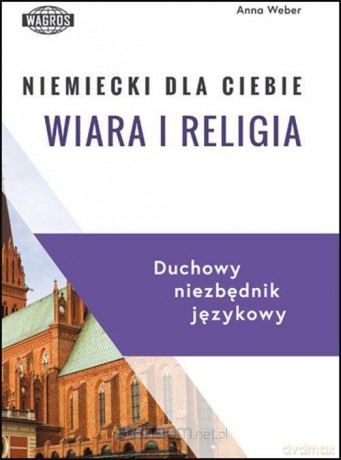 Niemiecki dla Ciebie. Wiara i religia - Anna Weber [KSIĄŻKA]