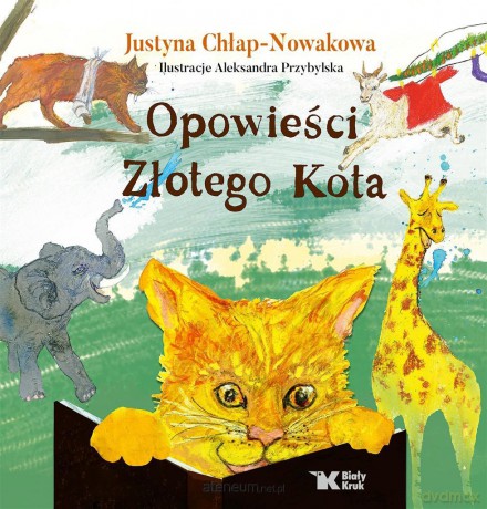 Opowieści Złotego Kota - Justyna Chłap - Nowakowa [KSIĄŻKA]