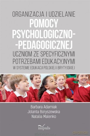Organizacja i udzielanie pomocy psychologiczno... - Barbara Adamiuk, Jolanta Boryszewska, Natalia Malenko [KSIĄŻKA]