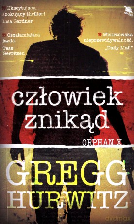 Orphan X. Człowiek znikąd - Gregg Hurwitz [KSIĄŻKA]