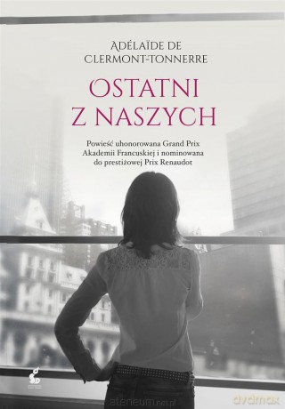 Ostatni z naszych - Adlade de Clermont-Tonnerre, Elżbieta Janota [KSIĄŻKA]