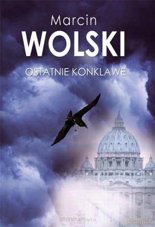 Ostatnie konklawe - Marcin Wolski [KSIĄŻKA]