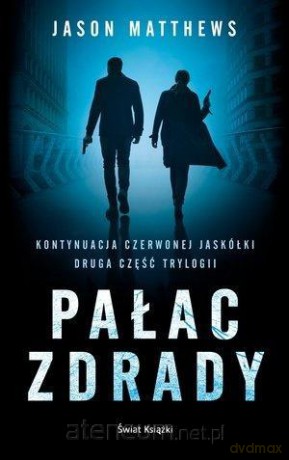 Pałac zdrady - Jason Matthews [KSIĄŻKA]
