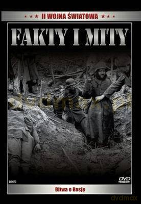 Fakty i mity 4: II Wojna Światowa: Bitwa o Rosję [DVD]