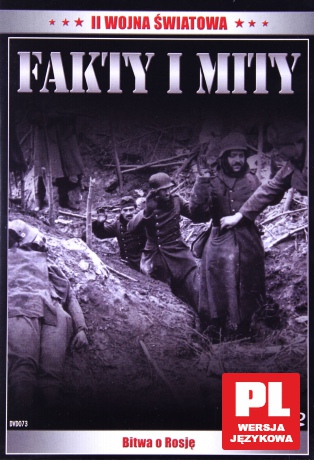 Fakty i mity 4: II Wojna Światowa: Bitwa o Rosję [DVD]