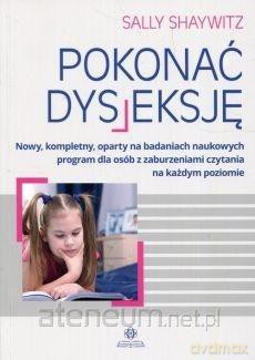 Pokonać dysleksję - Sally Shaywitz [KSIĄŻKA]