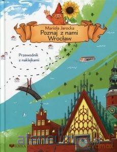 Poznaj z nami Wrocław - Mariola Jarocka [KSIĄŻKA]