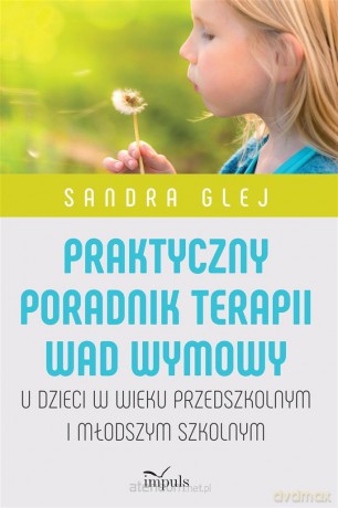 Praktyczny poradnik terapii wad wymowy - Sandra Glej [KSIĄŻKA]