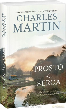 Prosto z serca - Charles Martin [KSIĄŻKA]
