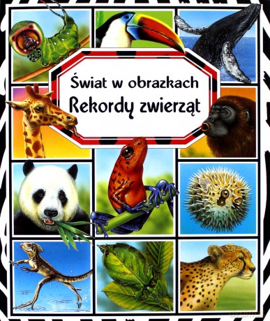 Rekordy zwierząt. Świat w obrazkach - Emilie Beaumont [KSIĄŻKA]