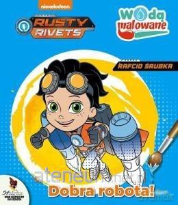 Rusty Rivets. Wodą malowane. Dobra robota! [KSIĄŻKA]