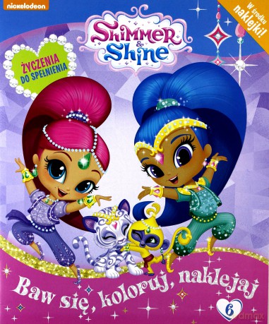 Shimmer and Shine Baw się, koloruj, naklejaj (Tom 6) [KSIĄŻKA]