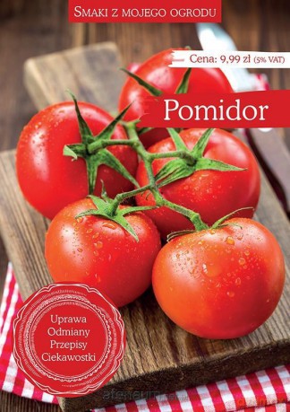 Smaki z mojego ogrodu. Pomidor [KSIĄŻKA]
