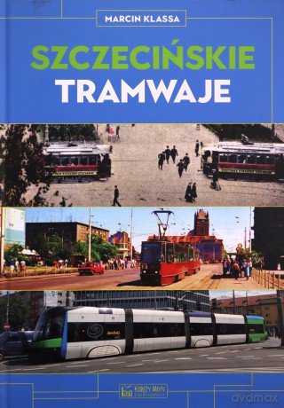 Szczecińskie tramwaje - Marcin Klassa [KSIĄŻKA]