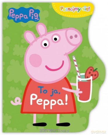 Świnka Peppa. Poznajmy się! To ja, Peppa! [KSIĄŻKA]