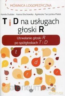 T i D na usługach głoski R [KSIĄŻKA]
