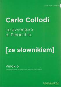 Le avventure di Pinocchio - Pinokio z podręcznym słownikiem włosko-polskim - Carlo Collodi [KSIĄŻKA]