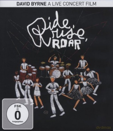 David Byrne: Ride. Rise. Roar [Blu-Ray]