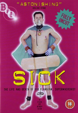 Sick: The Life & Death Of Bob Flaningan. Supermasochist [DVD]