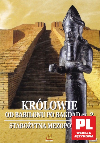 Tajemnice starożytnych cywilizacji 44: Królowie: od Babilonu po Bagdad cz. 2 [DVD]