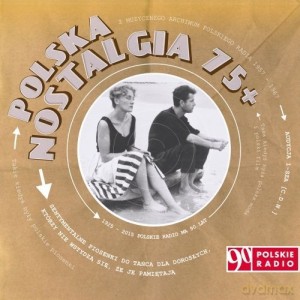 Polska nostalgia 75+. Audycja 1 [CD]