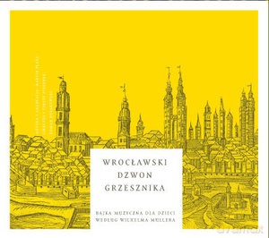 Wrocławski Dzwon Grzesznika - bajka muzyczna [CD]
