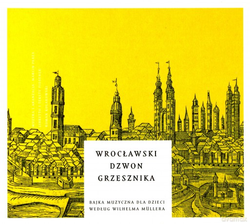 Wrocławski Dzwon Grzesznika - bajka muzyczna [CD]