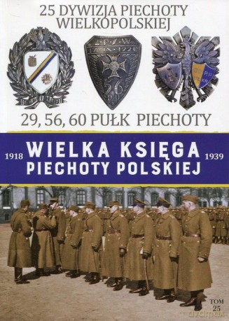 25 Dywizja Piechoty Wielkopolskiej. Wielka Księga Piechoty Polskiej (Tom 25) [KSIĄŻKA]