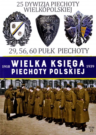 25 Dywizja Piechoty Wielkopolskiej. Wielka Księga Piechoty Polskiej (Tom 25) [KSIĄŻKA]