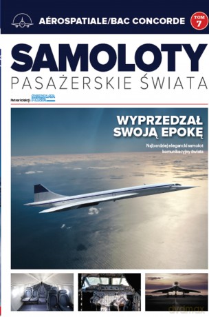 Aerospatiale/bac Concorde. Samoloty pasażerskie świata (Tom 7) [KSIĄŻKA]
