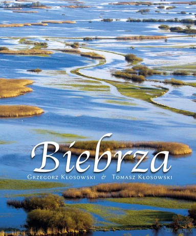 Biebrza - Grzegorz Kłosowski [KSIĄŻKA]