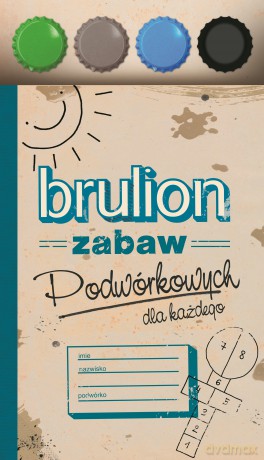 Brulion zabaw podwórkowych dla każdego + kapsle do gry [KSIĄŻKA]