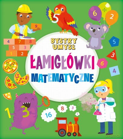 Bystry umysł. Łamigłówki matematyczne [KSIĄŻKA]