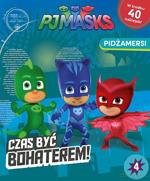 Czas być bohaterem. Pjmasks Pidżamersi (Tom 4) [KSIĄŻKA]
