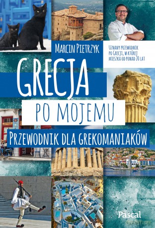 Grecja po mojemu. Przewodnik dla grekomaniaków - Marcin Pietrzyk [KSIĄŻKA]