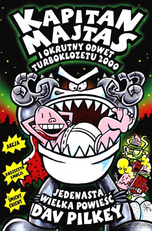Kapitan Majtas i okrutny odwet turboklozetu 2000 - Dav Pilkey [KSIĄŻKA]