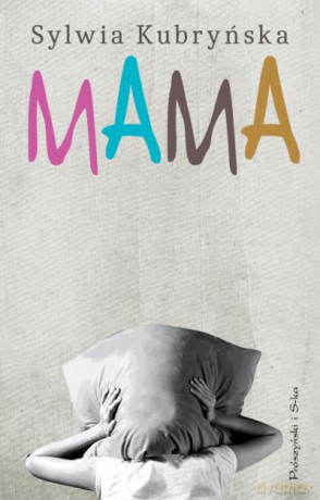 Mama - Sylwia Kubryńska [KSIĄŻKA]