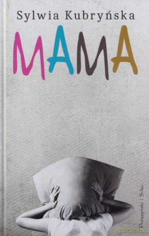 Mama - Sylwia Kubryńska [KSIĄŻKA]