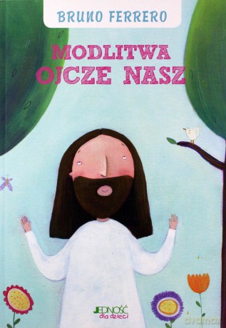 Modlitwa Ojcze Nasz. Skarbnica wiary - Bruno Ferrero [KSIĄŻKA]