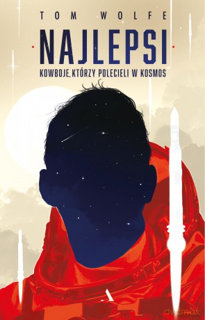 Najlepsi kowboje, którzy polecieli w kosmos - Tom Wolfe [KSIĄŻKA]