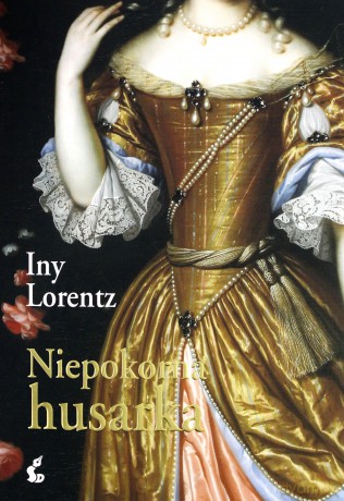 Niepokorna husarka - Iny Lorentz [KSIĄŻKA]