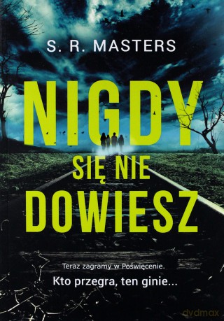 Nigdy się nie dowiesz - S. R. Masters [KSIĄŻKA]