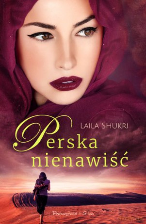 Perska nienawiść - Laila Shukri [KSIĄŻKA]