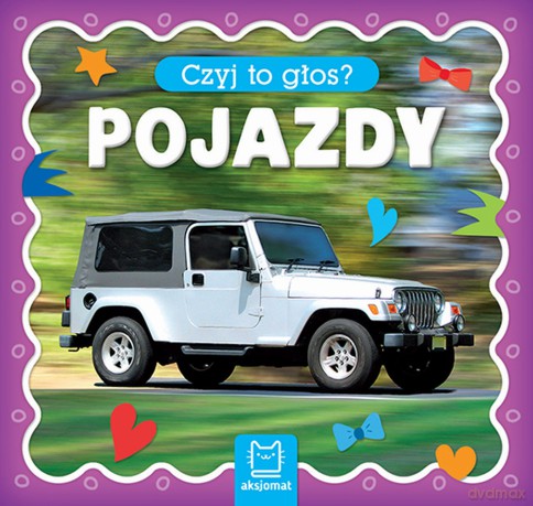 Pojazdy. Czyj to głos [KSIĄŻKA]