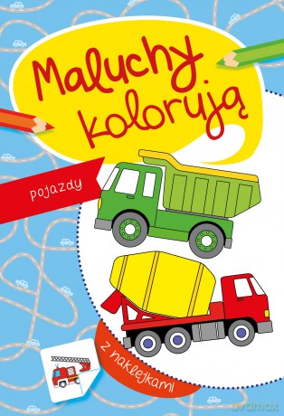 Pojazdy. Maluchy kolorują - Agata Nowak [KSIĄŻKA]