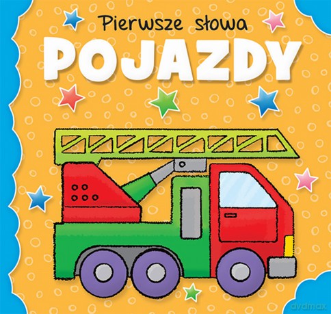 Pojazdy. Pierwsze słowa [KSIĄŻKA]