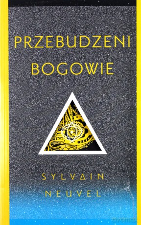 Przebudzeni bogowie - Sylvain Neuvel [KSIĄŻKA]