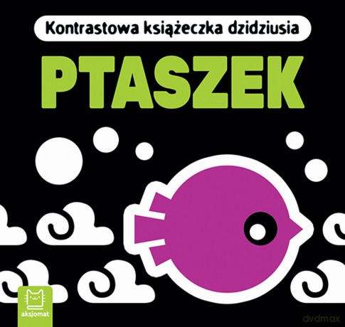 Ptaszek. Kontrastowa książeczka dzidziusia [KSIĄŻKA]