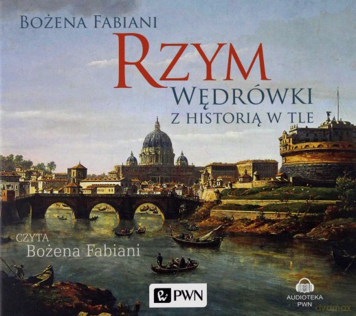 Rzym. Wędrówki z historią w tle - Bożena Fabiani [AUDIOBOOK]